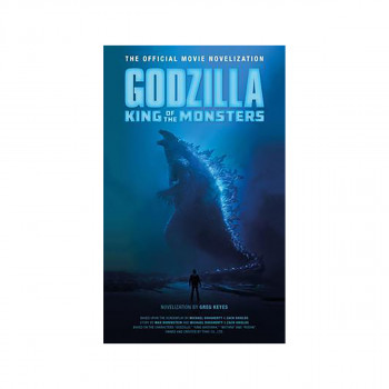 Godzilla: King of the Monsters : The Official Movie Novelization 