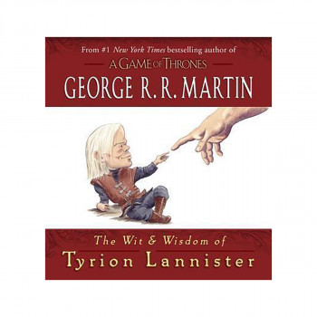 The Wit & Wisdom of Tyrion Lannister 