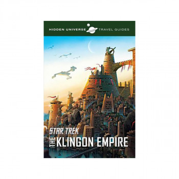 Hidden Universe Travel Guides: Star Trek : The Klingon Empire 