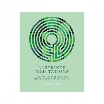 Labyrinth Meditations : Labyrinths for Mindfulness, Meditation and Centering 