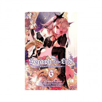 Seraph of the End, Vol. 6 : Vampire Reign 