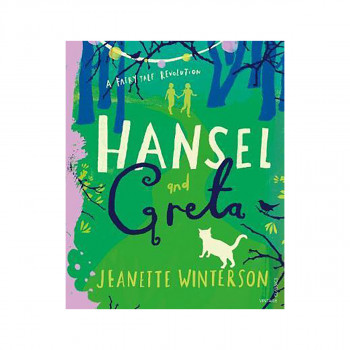 Hansel and Greta : A Fairy Tale Revolution 