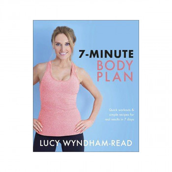 7-Minute Body Plan : Quick workouts & simple recipes for real results in 7 days 