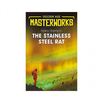 The Stainless Steel Rat : The Stainless Steel Rat Book 1 