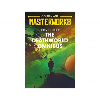 The Deathworld Omnibus : Deathworld, Deathworld Two, and Deathworld Three 