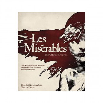 Les Miserables: The Official Archives 