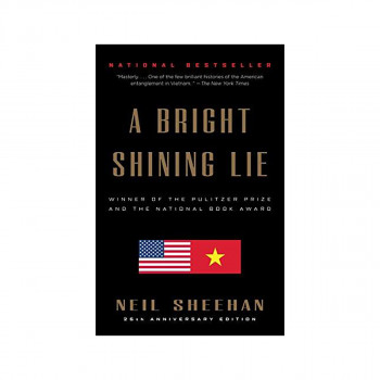 A Bright Shining Lie : John Paul Vann and America in Vietnam /]cneil Sheehan 