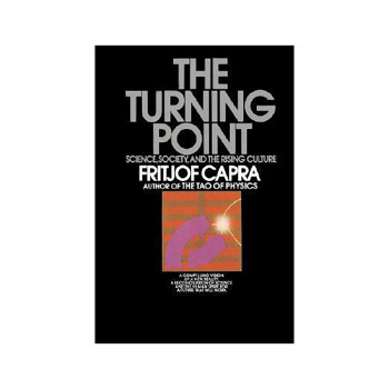 Turning Point: Science, Society, and the Rising Culture 