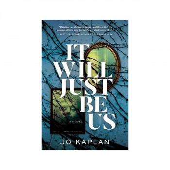 It Will Just Be Us : A Novel 