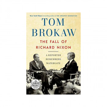 The Fall of Richard Nixon : A Reporter Remembers Watergate 