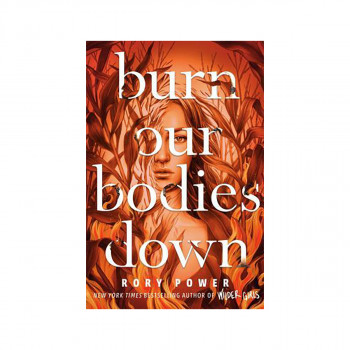 Burn Our Bodies Down 