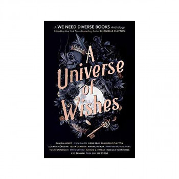 A Universe of Wishes : A We Need Diverse Books Anthology 