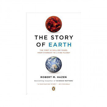 The Story of Earth : The First 4.5 Billion Years, from Stardust to Living Planet 