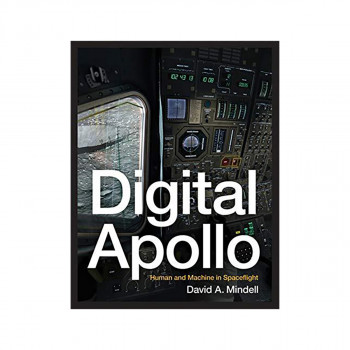 Digital Apollo : Human and Machine in Spaceflight 