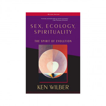 Sex, Ecology, Spirituality : The Spirit of Evolution, Second Edition 