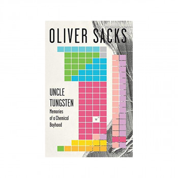 Uncle Tungsten : Memories of a Chemical Boyhood 