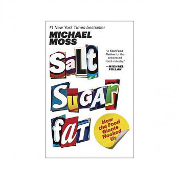 Salt Sugar Fat : How the Food Giants Hooked Us 
