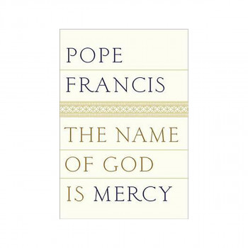 The Name of God Is Mercy 