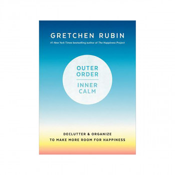 Outer Order, Inner Calm : Declutter and Organize to Make More Room for Happiness 