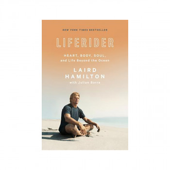 Liferider : Heart, Body, Soul, and Life Beyond the Ocean 