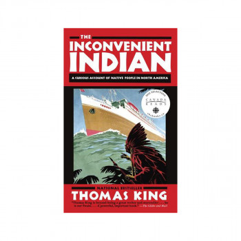 The Inconvenient Indian : A Curious Account of Native People in North America 