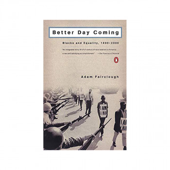 Better Day Coming : Blacks and Equality, 1890-2000 