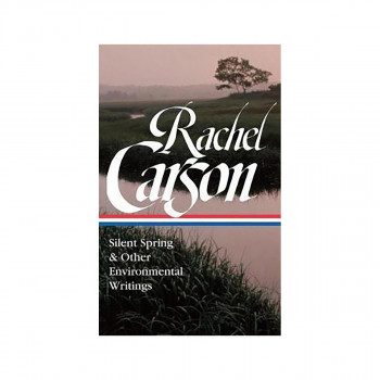 Rachel Carson: Silent Spring & Other Environmental Writings 