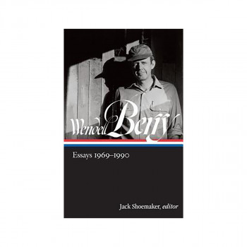 Wendell Berry: Essays 1969 - 1990 