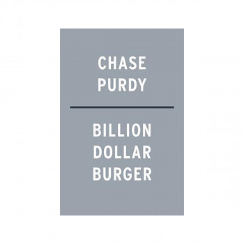 Billion Dollar Burger : Inside Big Tech's Race for the Future of Food 