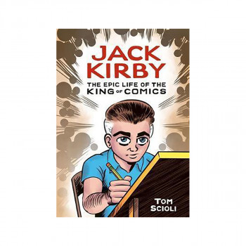 Jack Kirby : The Epic Life of the King of Comics 