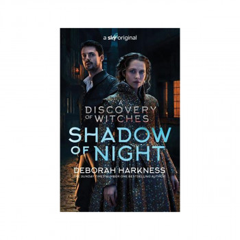 Shadow of Night : the book behind Season 2 of major Sky TV series A Discovery of 