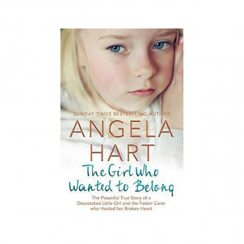 The Girl Who Wanted to Belong : The True Story of a Devastated Little Girl and t 