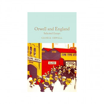 Orwell and England : Selected Essays 