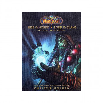 World of Warcraft: Rise of the Horde & Lord of the Clans : The Illustrated Novel 