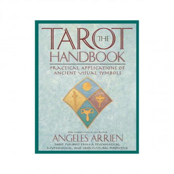 The Tarot Handbook : Practical Applications of Ancient Visual Symbols 
