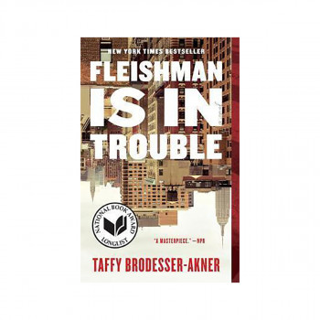 Fleishman Is in Trouble : A Novel 