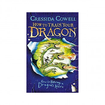 How to Train Your Dragon: How to Betray a Dragon's Hero : Book 11 