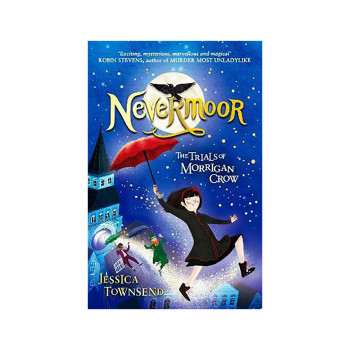 Nevermoor : The Trials of Morrigan Crow Book 1 