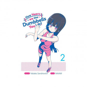 How Heavy Are the Dumbbells You Lift? Vol. 2 - How Heavy Are the Dumbbells You L 