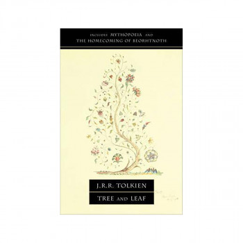 Tree and Leaf : Including Mythopoeia 