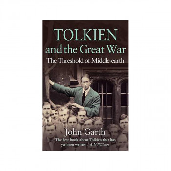 Tolkien and the Great War : The Threshold of Middle-Earth 