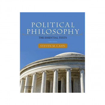 Political Philosophy : The Essential Texts 