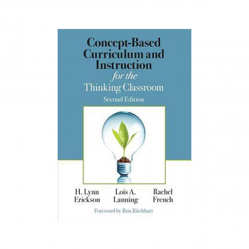 Concept-Based Curriculum and Instruction for the Thinking Classroom 