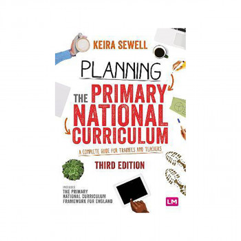 Planning the Primary National Curriculum : A complete guide for trainees and tea 