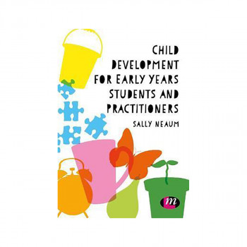 Child Development for Early Years Students and Practitioners 