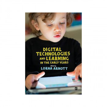 Digital Technologies and Learning in the Early Years 