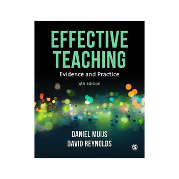 Effective Teaching : Evidence and Practice 