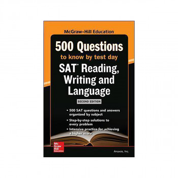 McGraw Hills 500 SAT Reading, Writing and Language Questions to Know by Test Day 