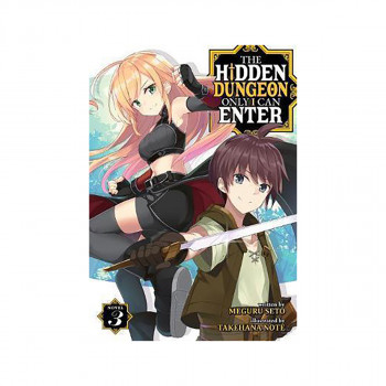 The Hidden Dungeon Only I Can Enter (Light Novel) Vol. 3 