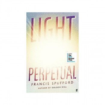 Light Perpetual : Longlisted for the Booker Prize 2021 